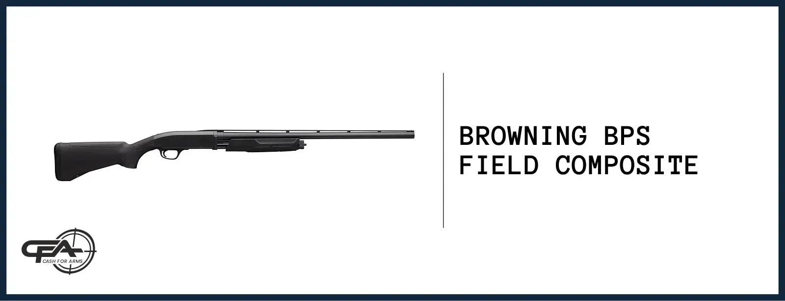 Browning BPS field composite worth